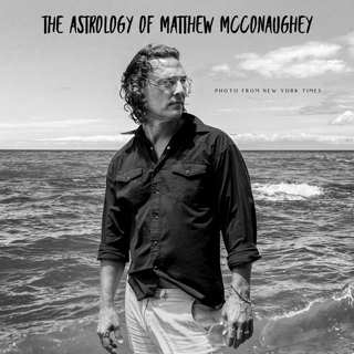 The Astrology of Matthew McConaughey